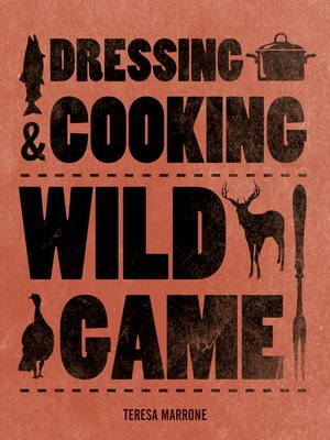cover image of Dressing & Cooking Wild Game